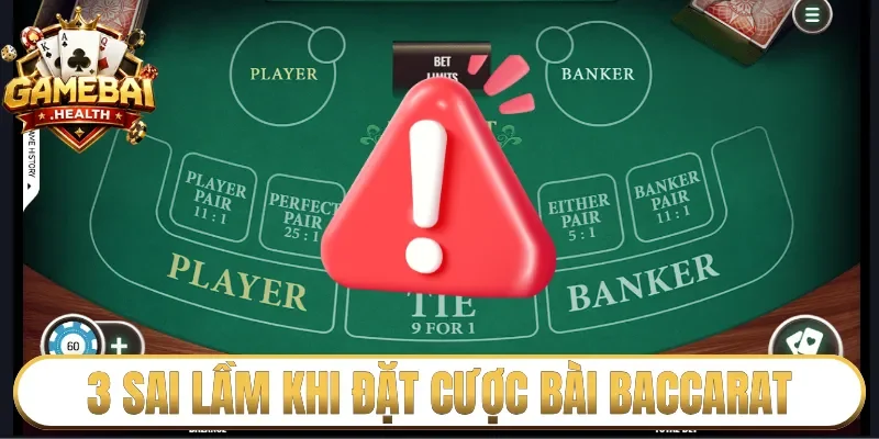 3 sai lầm khi đặt cược bài Baccarat