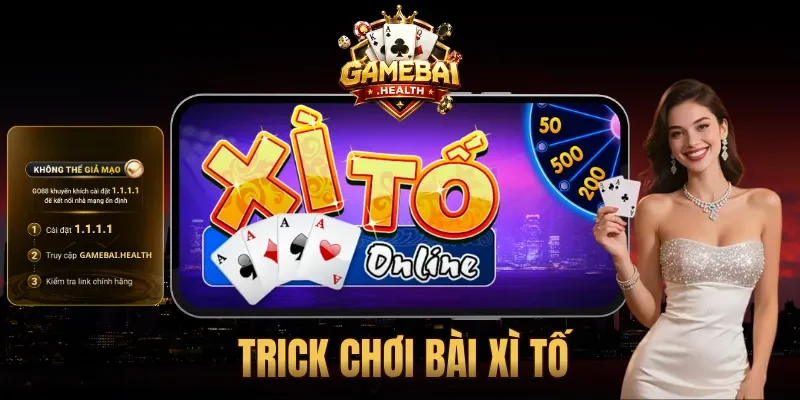 Trick Chơi Bài Xì Tố Hiệu Quả, Dễ Áp Dụng Cho Newbie    